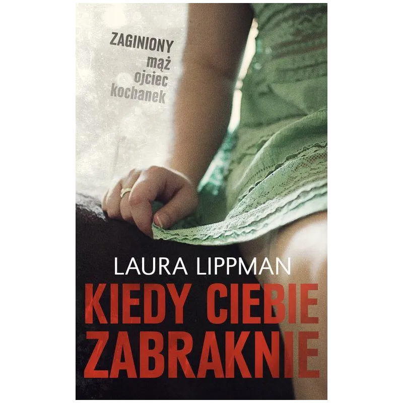 KIEDY CIEBIE ZABRAKNIE Laura Lippman - WAB KIEDY CIEBIE ZABRAKNIE Laura Lippman - WAB
