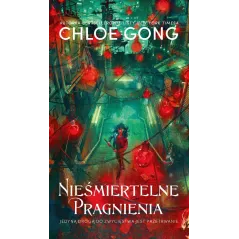 Nieśmiertelne pragnienia oprawa zielona Chloe Gong