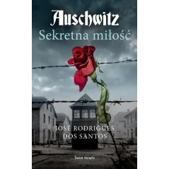 AUSCHWITZ. SEKRETNA MIŁOŚĆ