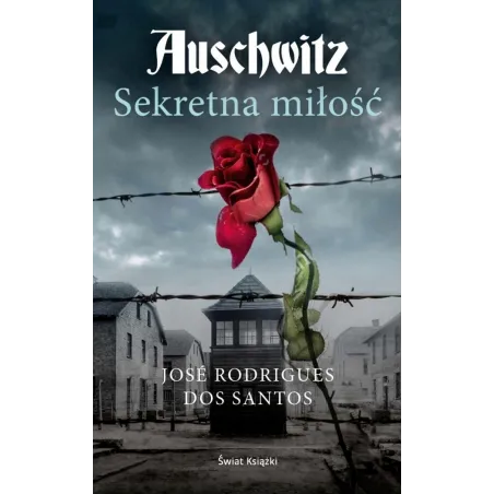 Auschwitz. Sekretna Miłość