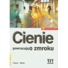 CIENIE POWRACAJĄ O ZMROKU Oskar Miller - Klucze