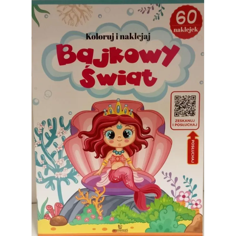 KOLORUJ I NAKLEJAJ BAJKOWY ŚWIAT 60 NAKLEJEK