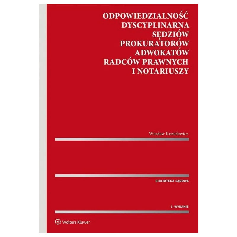 ODPOWIEDZIALNOŚĆ DYSCYPLINARNA SĘDZIÓW, PROKURATORÓW, ADWOKATÓW, RADCÓW PRAWNYCH I NOTARIUSZY
