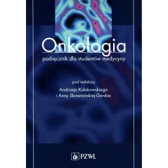 ONKOLOGIA PODRĘCZNIK DLA STUDENTÓW MEDYCYNY