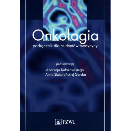 ONKOLOGIA PODRĘCZNIK DLA STUDENTÓW MEDYCYNY