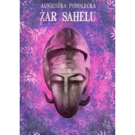 ŻAR SAHELU Agnieszka Podolecka - Poradnia K