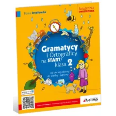 GRAMATYCY I ORTOGRAFICY NA START! KLASA 2 OD DOBREJ ZABAWY DO WIEDZY I WPRAWY