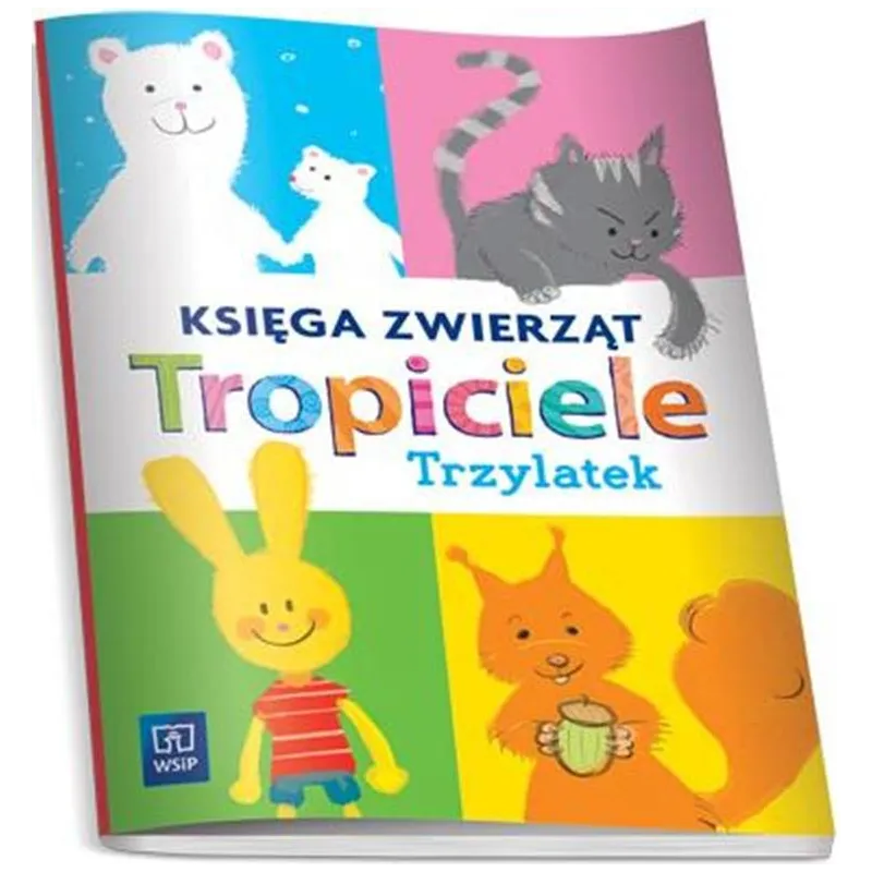 TROPICIELE TRZYLATEK. KSIĘGA ZWIERZĄT