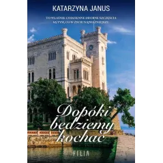 DOPÓKI BĘDZIEMY KOCHAĆ Katarzyna Janus - Filia