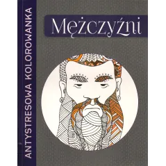 MĘŻCZYŹNI ANTYSTRESOWA KOLOROWANKA - Olesiejuk