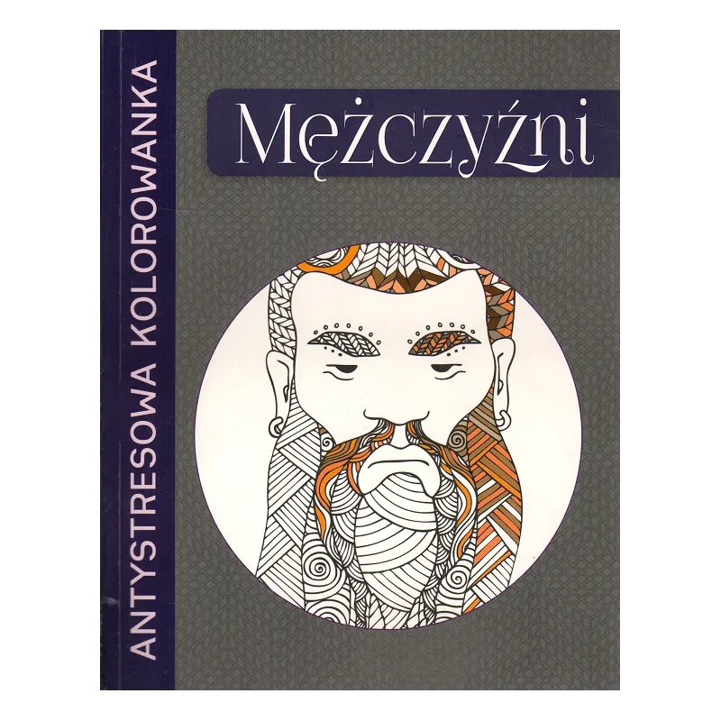 MĘŻCZYŹNI ANTYSTRESOWA KOLOROWANKA - Olesiejuk