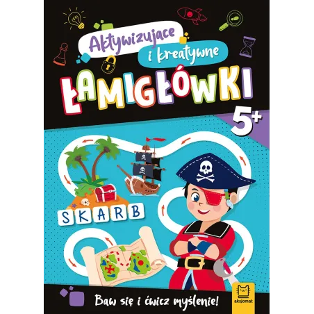 Aktywizujące i kreatywne łamigłówki 5. Baw się i ćwicz myślenie! Ewa Tadrowska