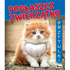 POGŁASZCZ ZWIERZĄTKO PRZYTULKI 