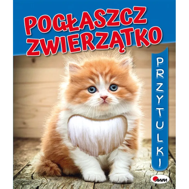 POGŁASZCZ ZWIERZĄTKO PRZYTULKI 