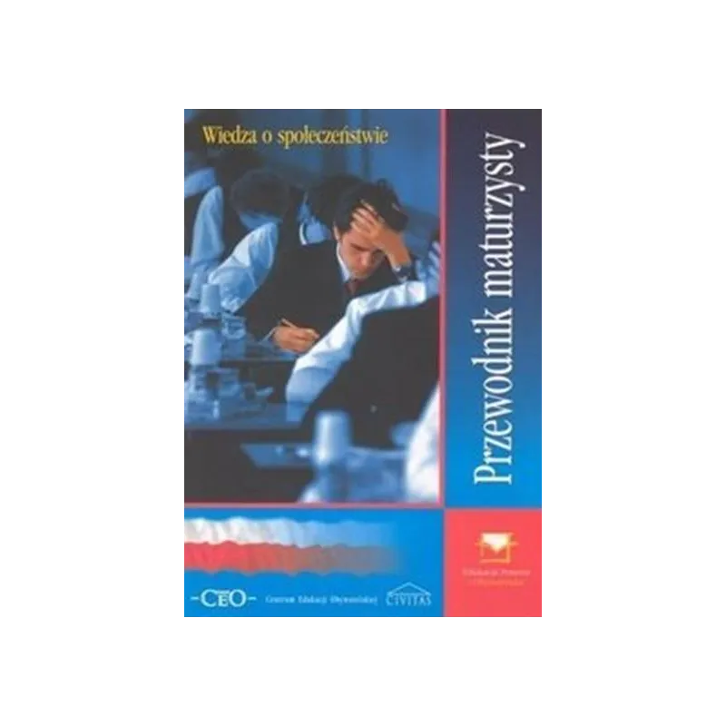 Wiedza o społeczeństwie LO KL 13. Przewodnik maturzysty Janusz Korzeniowski