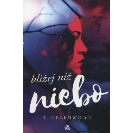 BLIŻEJ NIŻ NIEBO T. Greenwood - WAB