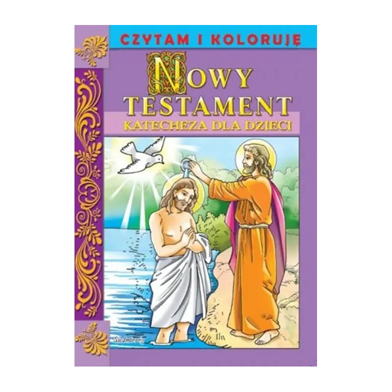 NOWY TESTAMENT. KATECHEZA DLA DZIECI. CZYTAM I KOLORUJĘ