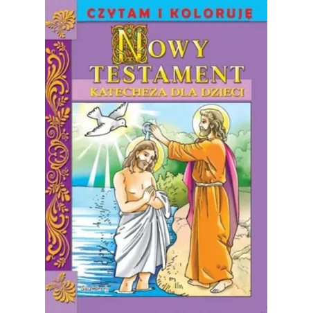 NOWY TESTAMENT. KATECHEZA DLA DZIECI. CZYTAM I KOLORUJĘ