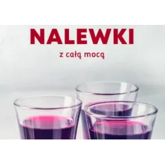 NALEWKI Z CAŁĄ MOCĄ