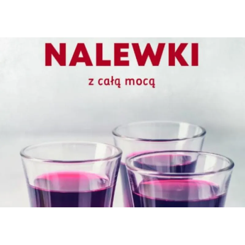 NALEWKI Z CAŁĄ MOCĄ