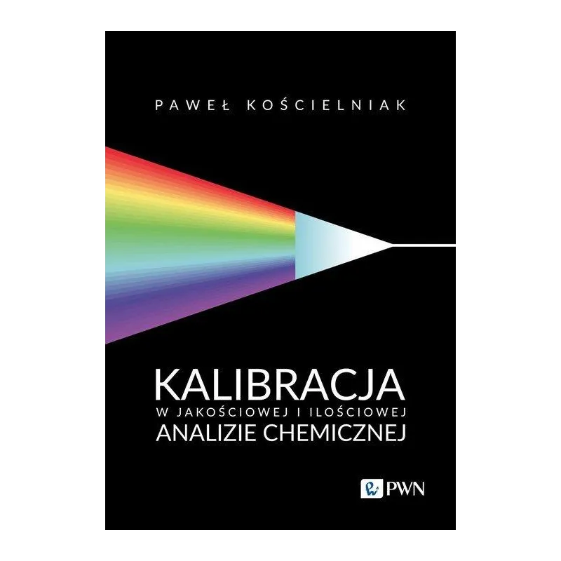KALIBRACJA W JAKOŚCIOWEJ I ILOŚCIOWEJ ANALIZIE CHEMICZNEJ