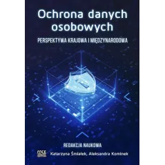 OCHRONA DANYCH OSOBOWYCH PERSPEKTYWA KRAJOWA I MIĘDZYNARODOWA