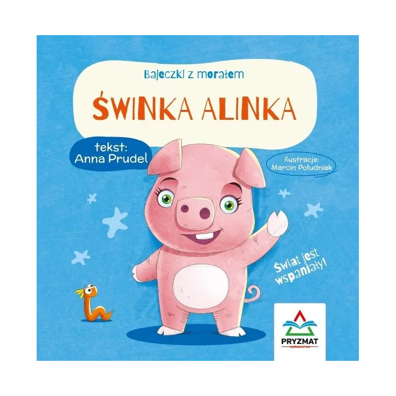 ŚWINKA ALINKA. BAJECZKI Z MORAŁEM
