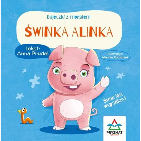 ŚWINKA ALINKA. BAJECZKI Z MORAŁEM