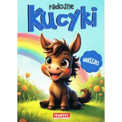 RADOSNE KUCYKI. KOLOROWANKA Z NAKLEJKAMI