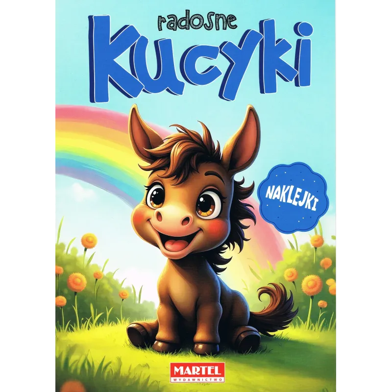 RADOSNE KUCYKI. KOLOROWANKA Z NAKLEJKAMI