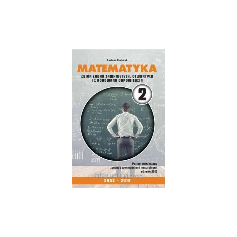 MATEMATYKA 2. EDYCJA 20022013. ZBIÓR ZESTAWÓW ZADAŃ PROGRESYWNYCH WRAZ Z ODPOWIEDZIAMI ORAZ TRZY AUTORSKIE ARKUSZE MA... Gwizdak