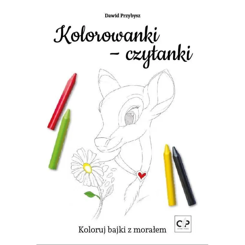 KOLOROWANKI-CZYTANKI. KOLORUJ BAJKI Z MORAŁEM