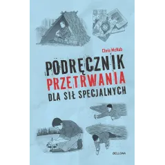 PODRĘCZNIK PRZETRWANIA DLA SIŁ SPECJALNYCH