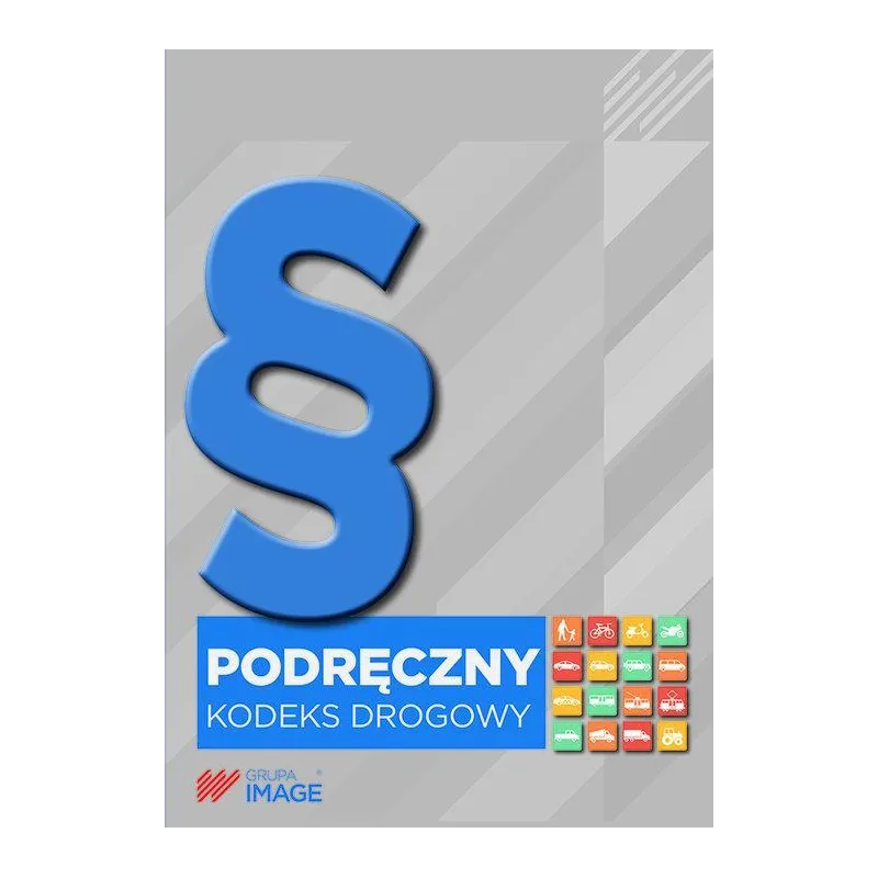PODRĘCZNY KODEKS DROGOWY 2017 - Grupa Image