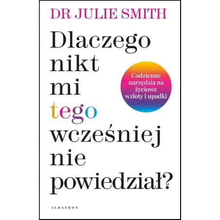 Dlaczego Nikt Mi Wcześniej Tego Nie Powiedział?