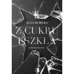 Z CUKRU I SZKŁA. SŁODKI SMAK TRUCIZNY 1