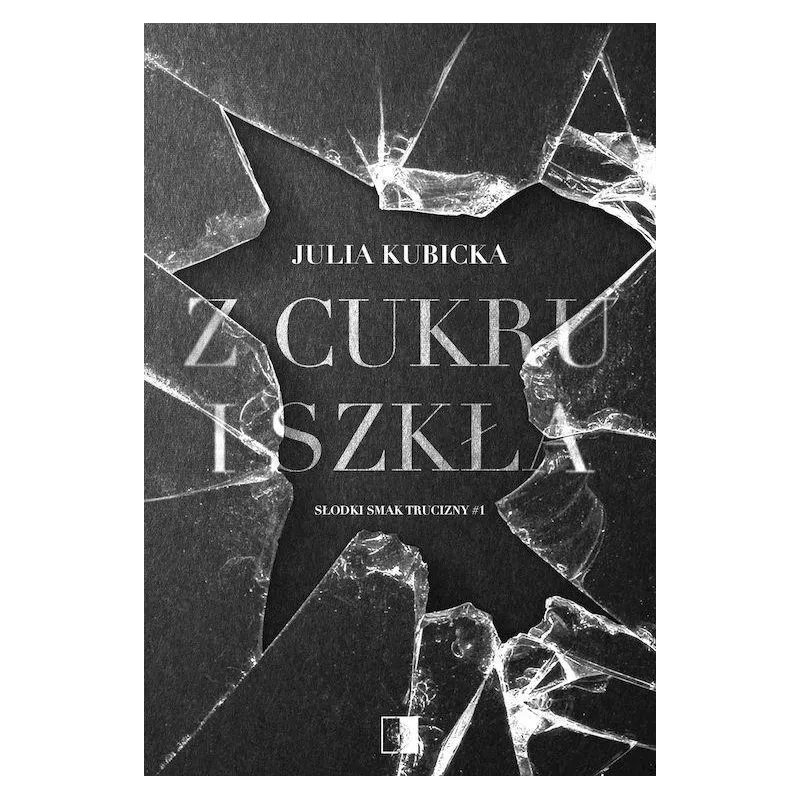 Z CUKRU I SZKŁA. SŁODKI SMAK TRUCIZNY 1