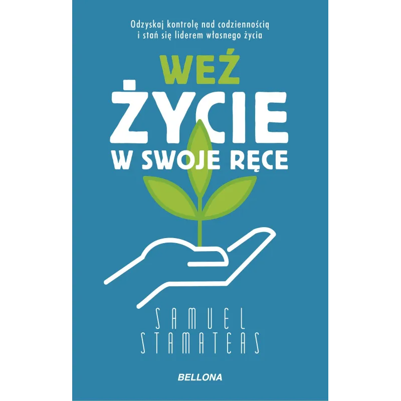 WEŹ ŻYCIE W SWOJE RĘCE