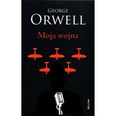 MOJA WOJNA George Orwell - Bellona