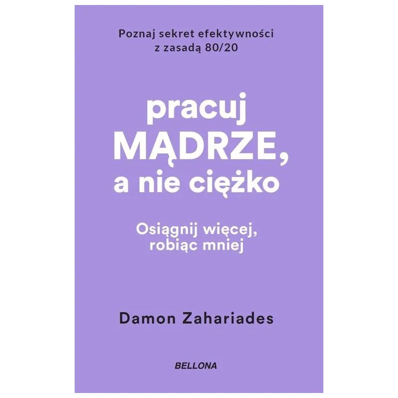 PRACUJ MĄDRZE, A NIE CIĘŻKO