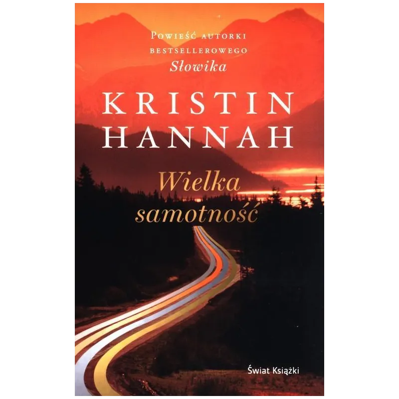 WIELKA SAMOTNOŚĆ Kristin Hannah - Świat Książki