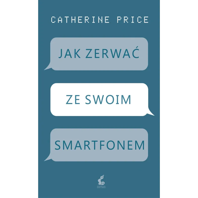 JAK ZERWAĆ ZE SWOIM SMARTFONEM - Sonia Draga