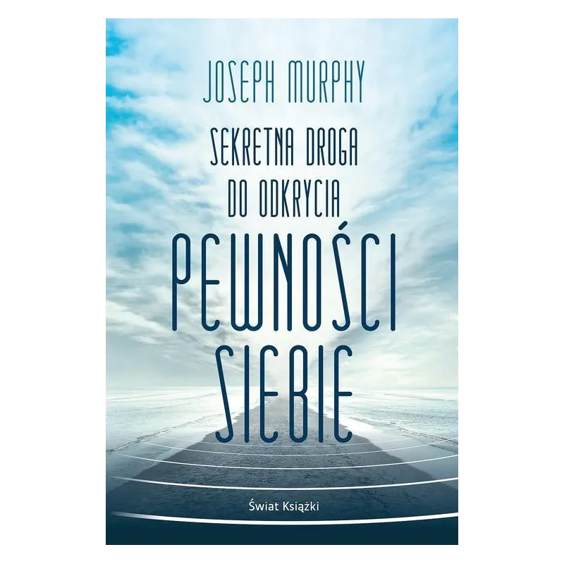 SEKRETNA DROGA DO ODKRYCIA PEWNOŚCI SIEBIE