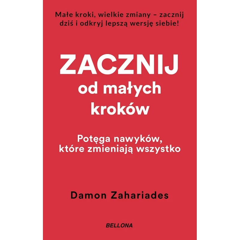 ZACZNIJ OD MAŁYCH KROKÓW ZACZNIJ OD MAŁYCH KROKÓW