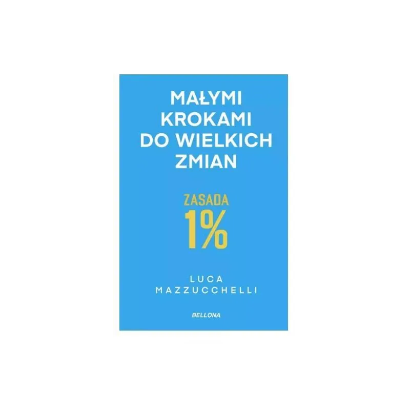 ZASADA 1%. MAŁYMI KROKAMI DO WIELKICH ZMIAN