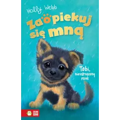 Tobi nieustraszony psiak. Zaopiekuj się mną Holly Webb