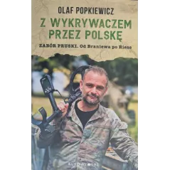 Z WYKRYWACZEM PRZEZ POLSKĘ. ZABÓR PRUSKI