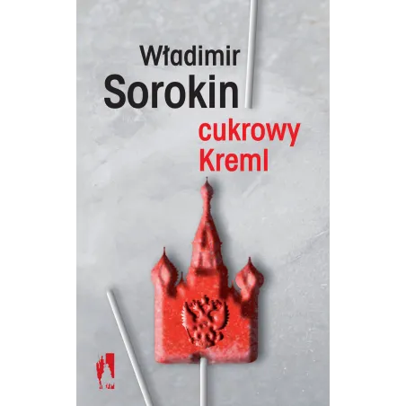 CUKROWY KREML Władimir Sorokin - WAB