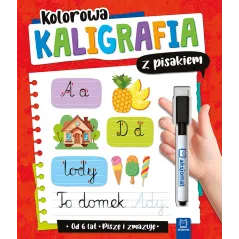 Kolorowa kaligrafia z pisakiem. Piszę i zmazuję od 6 lat wyd. 2 Anna Podgórska