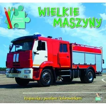 Wielkie Maszyny. Książeczki Z Puzzlami I Kolorowankami